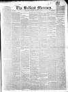 Belfast Mercury Monday 03 April 1854 Page 1