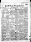 Belfast Mercury Monday 10 July 1854 Page 1