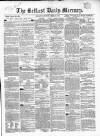 Belfast Mercury Saturday 21 April 1855 Page 1