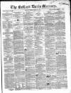 Belfast Mercury Monday 30 July 1855 Page 1