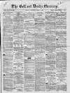 Belfast Mercury Saturday 15 March 1856 Page 1