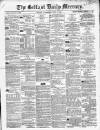Belfast Mercury Wednesday 02 July 1856 Page 1