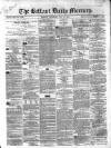 Belfast Mercury Wednesday 23 July 1856 Page 1