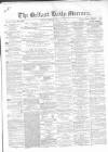 Belfast Mercury Friday 23 April 1858 Page 1