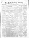Belfast Mercury Saturday 12 June 1858 Page 1