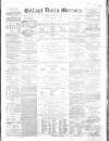 Belfast Mercury Thursday 22 March 1860 Page 1