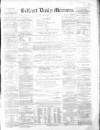 Belfast Mercury Wednesday 17 July 1861 Page 1