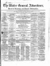 Ulster General Advertiser, Herald of Business and General Information Saturday 10 April 1858 Page 1
