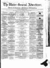 Ulster General Advertiser, Herald of Business and General Information Saturday 19 June 1858 Page 1