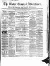 Ulster General Advertiser, Herald of Business and General Information Saturday 11 September 1858 Page 1