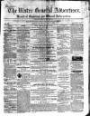 Ulster General Advertiser, Herald of Business and General Information Saturday 02 July 1859 Page 1