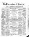 Ulster General Advertiser, Herald of Business and General Information Saturday 19 May 1860 Page 1