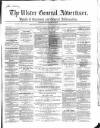 Ulster General Advertiser, Herald of Business and General Information Saturday 02 June 1860 Page 1