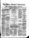 Ulster General Advertiser, Herald of Business and General Information Saturday 24 November 1860 Page 1