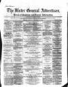 Ulster General Advertiser, Herald of Business and General Information Saturday 22 December 1860 Page 1