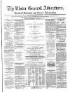 Ulster General Advertiser, Herald of Business and General Information Saturday 12 October 1861 Page 1