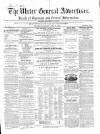 Ulster General Advertiser, Herald of Business and General Information Saturday 21 June 1862 Page 1