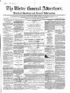 Ulster General Advertiser, Herald of Business and General Information Saturday 07 March 1863 Page 1