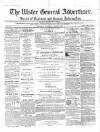 Ulster General Advertiser, Herald of Business and General Information Saturday 06 June 1863 Page 1
