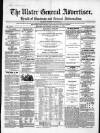 Ulster General Advertiser, Herald of Business and General Information Saturday 16 January 1864 Page 1