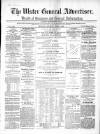 Ulster General Advertiser, Herald of Business and General Information Saturday 04 June 1864 Page 1
