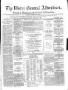 Ulster General Advertiser, Herald of Business and General Information Saturday 14 January 1865 Page 1
