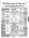 Ulster General Advertiser, Herald of Business and General Information Saturday 27 May 1865 Page 1