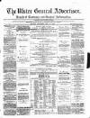 Ulster General Advertiser, Herald of Business and General Information Saturday 22 July 1865 Page 1