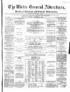 Ulster General Advertiser, Herald of Business and General Information Saturday 11 November 1865 Page 1