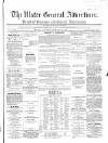 Ulster General Advertiser, Herald of Business and General Information Saturday 17 February 1866 Page 1