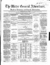 Ulster General Advertiser, Herald of Business and General Information Saturday 24 February 1866 Page 1