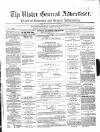 Ulster General Advertiser, Herald of Business and General Information Saturday 14 April 1866 Page 1