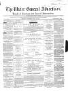 Ulster General Advertiser, Herald of Business and General Information Saturday 14 July 1866 Page 1