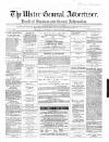 Ulster General Advertiser, Herald of Business and General Information Saturday 21 September 1867 Page 1