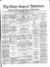 Ulster General Advertiser, Herald of Business and General Information Saturday 04 September 1869 Page 1