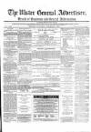 Ulster General Advertiser, Herald of Business and General Information Saturday 30 October 1869 Page 1