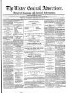 Ulster General Advertiser, Herald of Business and General Information Saturday 26 February 1870 Page 1
