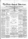 Ulster General Advertiser, Herald of Business and General Information Saturday 02 July 1870 Page 1