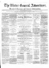 Ulster General Advertiser, Herald of Business and General Information Saturday 23 July 1870 Page 1