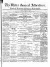 Ulster General Advertiser, Herald of Business and General Information Saturday 27 August 1870 Page 1