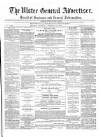 Ulster General Advertiser, Herald of Business and General Information Saturday 29 October 1870 Page 1