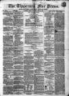 Tipperary Free Press Friday 19 April 1861 Page 1