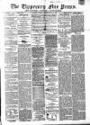Tipperary Free Press Tuesday 15 July 1862 Page 1