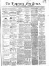 Tipperary Free Press Tuesday 23 February 1864 Page 1