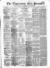 Tipperary Free Press Friday 06 May 1864 Page 1