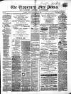Tipperary Free Press Tuesday 16 April 1867 Page 1