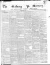 Galway Mercury, and Connaught Weekly Advertiser Saturday 07 October 1848 Page 1