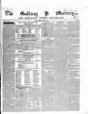 Galway Mercury, and Connaught Weekly Advertiser Saturday 06 March 1852 Page 1