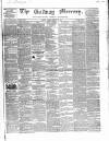 Galway Mercury, and Connaught Weekly Advertiser Saturday 26 February 1859 Page 1