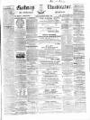 Galway Vindicator, and Connaught Advertiser Saturday 01 August 1863 Page 1
